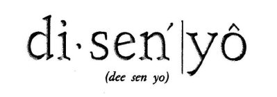 DI-SEN´ YÔ (DEE SEN YO)