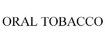 ORAL TOBACCO