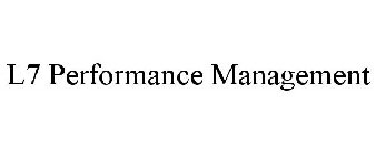 L7 PERFORMANCE MANAGEMENT