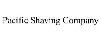 PACIFIC SHAVING COMPANY