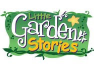 LITTLE GARDEN STORIES