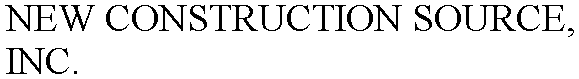 NEW CONSTRUCTION SOURCE, INC.