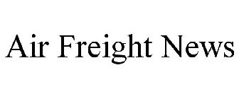 AIR FREIGHT NEWS