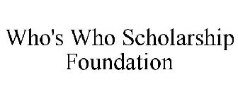 WHO'S WHO SCHOLARSHIP FOUNDATION