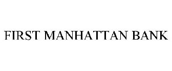 FIRST MANHATTAN BANK