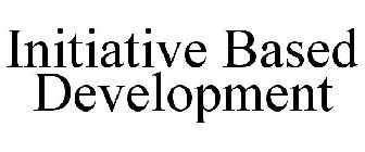 INITIATIVE BASED DEVELOPMENT