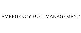 EMERGENCY FUEL MANAGEMENT