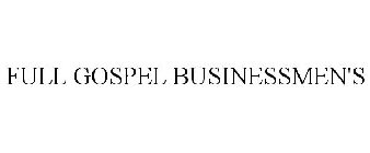 FULL GOSPEL BUSINESSMEN'S