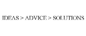 IDEAS > ADVICE > SOLUTIONS