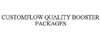 CUSTOMFLOW QUALITY BOOSTER PACKAGES