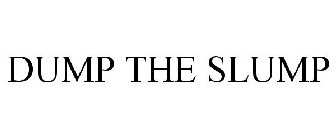 DUMP THE SLUMP