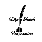 LIFE SKETCH CORPORATION