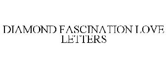 DIAMOND FASCINATION LOVE LETTERS