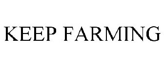 KEEP FARMING