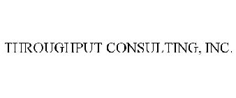 THROUGHPUT CONSULTING, INC.