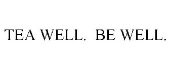 TEA WELL. BE WELL.