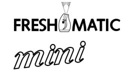 FRESH MATIC MINI