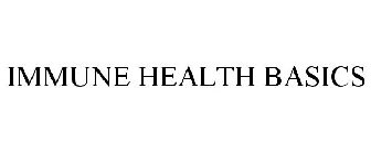 IMMUNE HEALTH BASICS