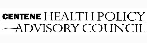 CENTENE HEALTH POLICY ADVISORY COUNCIL