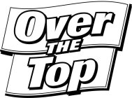 OVER THE TOP