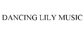 DANCING LILY MUSIC