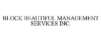 BLOCK BEAUTIFUL MANAGEMENT SERVICES INC.