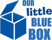 OUR LITTLE BLUE BOX