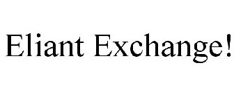 ELIANT EXCHANGE!