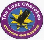 THE LOST CHEROKEE ARKANSAS AND MISSOURI