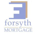 F FORSYTH MORTGAGE