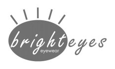 BRIGHT EYES EYEWEAR