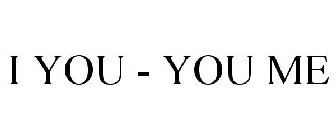 I YOU - YOU ME