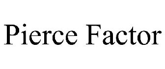 PIERCE FACTOR