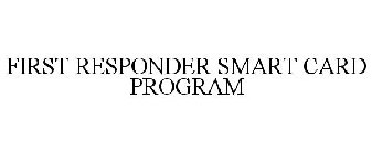 FIRST RESPONDER SMART CARD PROGRAM