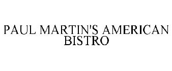 PAUL MARTIN'S AMERICAN BISTRO