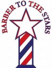 BARBER TO THE STARS