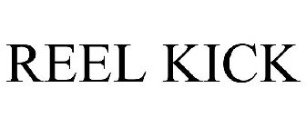 REEL KICK