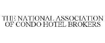 THE NATIONAL ASSOCIATION OF CONDO HOTEL BROKERS