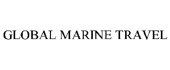 GLOBAL MARINE TRAVEL