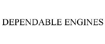 DEPENDABLE ENGINES