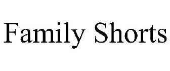 FAMILY SHORTS