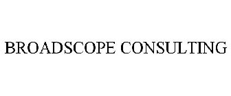 BROADSCOPE CONSULTING