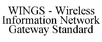 WINGS - WIRELESS INFORMATION NETWORK GATEWAY STANDARD