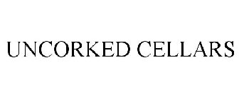 UNCORKED CELLARS