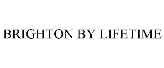 BRIGHTON BY LIFETIME