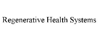 REGENERATIVE HEALTH SYSTEMS