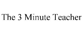 THE 3 MINUTE TEACHER