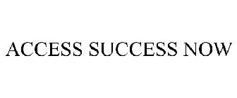 ACCESS SUCCESS NOW