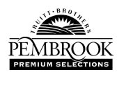 TRUITT · BROTHERS PEMBROOK PREMIUM SELECTIONS