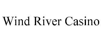WIND RIVER CASINO